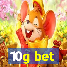 10g bet